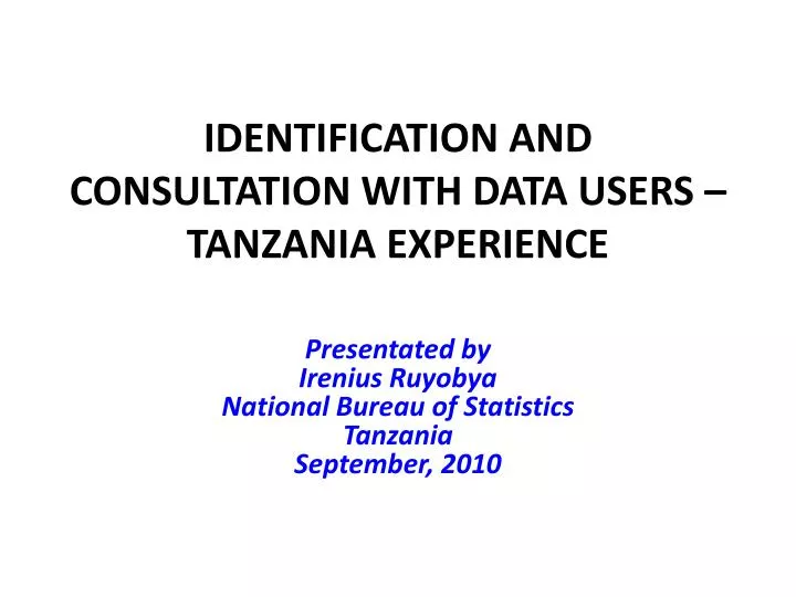 identification and consultation with data users tanzania experience