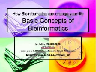 How Bioinformatics can change your life Basic Concepts of Bioinformatics