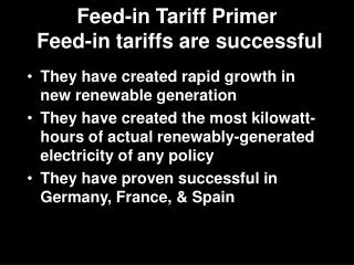 Feed-in Tariff Primer Feed-in tariffs are successful