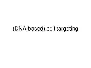 (DNA-based) cell targeting