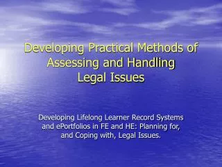 Developing Practical Methods of Assessing and Handling Legal Issues
