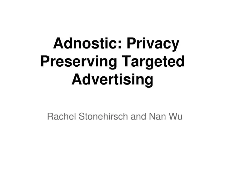 adnostic privacy preserving targeted advertising