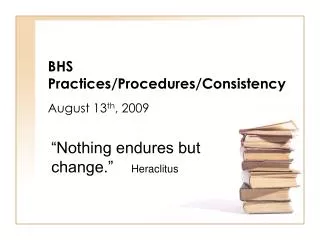 BHS Practices/Procedures/Consistency