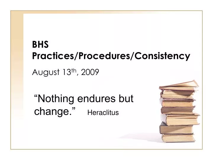 bhs practices procedures consistency