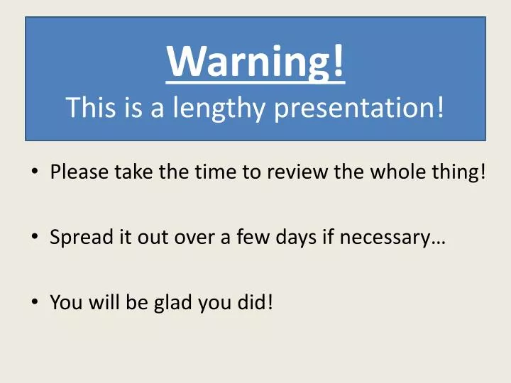 warning this is a lengthy presentation