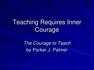 Teaching Requires Inner Courage