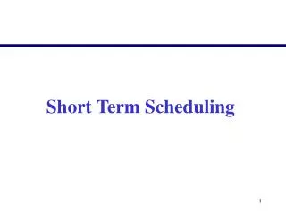 Short Term Scheduling