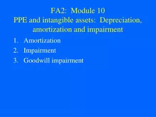 FA2: Module 10 PPE and intangible assets: Depreciation, amortization and impairment