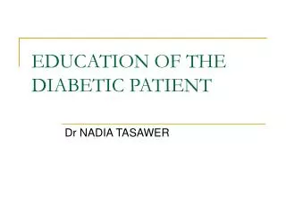 EDUCATION OF THE DIABETIC PATIENT