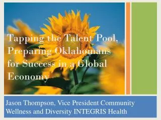 Jason Thompson, Vice President Community Wellness and Diversity INTEGRIS Health