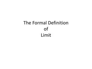 The Formal Definition of Limit