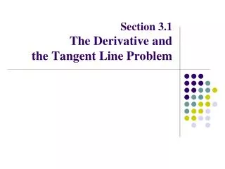 Section 3.1 The Derivative and the Tangent Line Problem