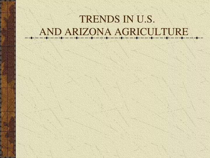 trends in u s and arizona agriculture