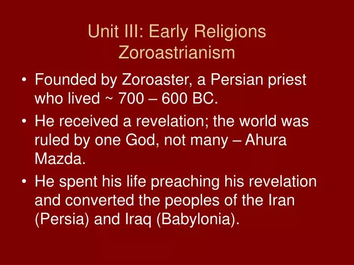 unit iii early religions zoroastrianism