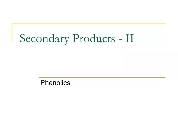secondary products ii