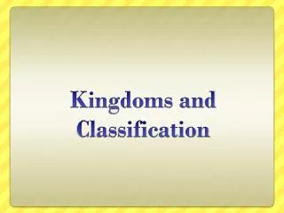 Kingdoms and Classification
