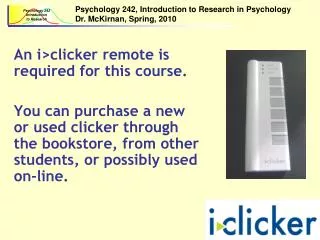 An i&gt;clicker remote is required for this course.
