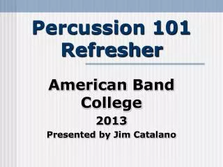 Percussion 101 Refresher