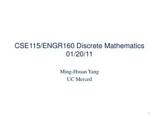 CSE115/ENGR160 Discrete Mathematics 01/20/11