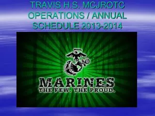TRAVIS H.S. MCJROTC OPERATIONS / ANNUAL SCHEDULE 2013-2014