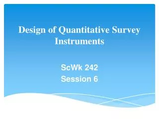 Design of Quantitative Survey Instruments