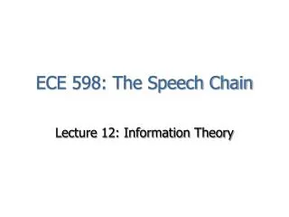 ECE 598: The Speech Chain