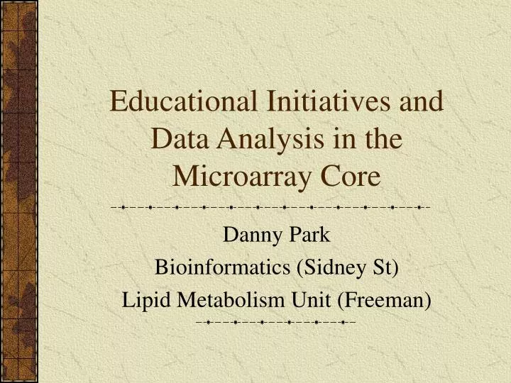 educational initiatives and data analysis in the microarray core