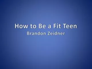 How to Be a Fit Teen Brandon Zeidner