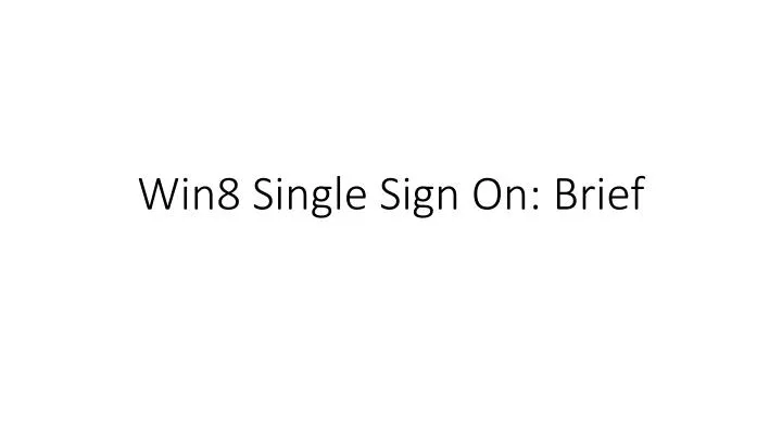 win8 single sign on brief