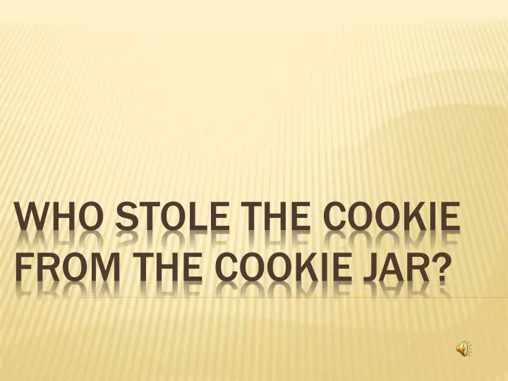 who stole the cookie from the cookie jar