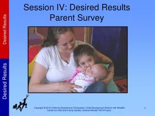 Session IV: Desired Results Parent Survey