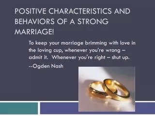 Positive Characteristics and Behaviors of a St rong Marriage!