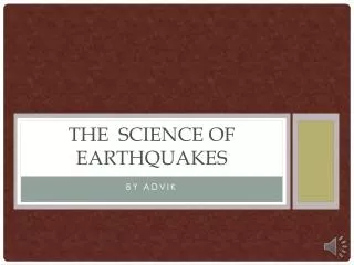 The science of Earthquakes