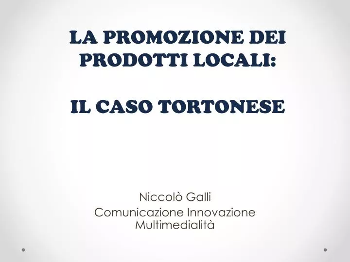 la promozione dei prodotti locali il caso tortonese