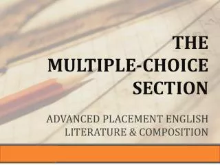 The multiple-Choice section Advanced Placement English Literature &amp; Composition