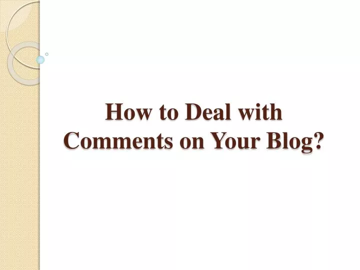 how to deal with comments on your blog
