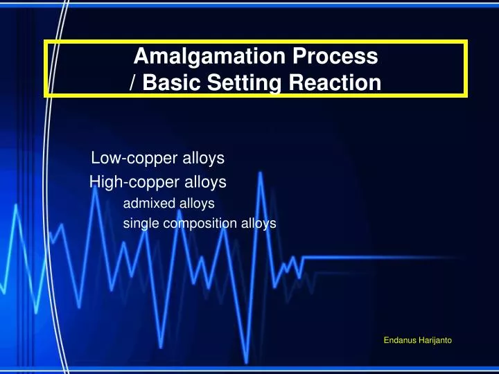 amalgamation process basic setting reaction