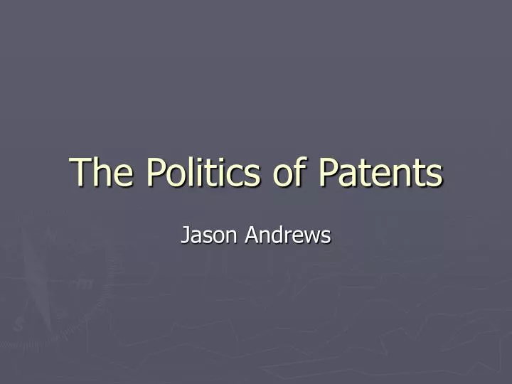 the politics of patents