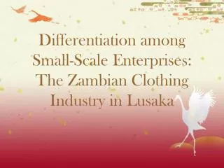 Differentiation among Small-Scale Enterprises: The Zambian Clothing Industry in Lusaka