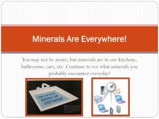 Minerals Are Everywhere!