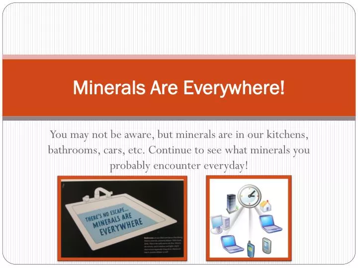 minerals are everywhere