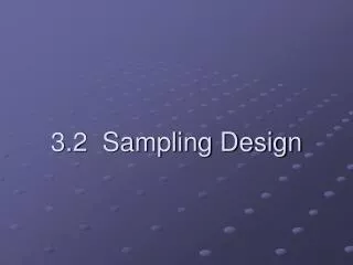 3.2 Sampling Design