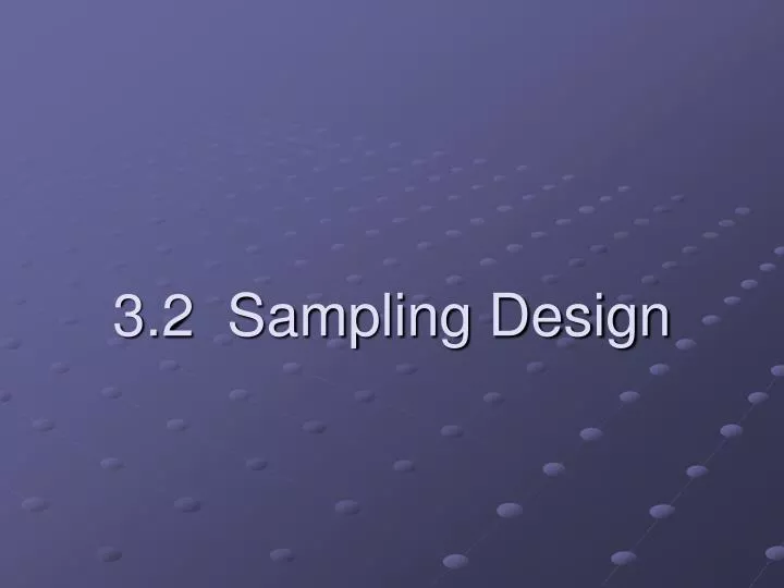 3 2 sampling design