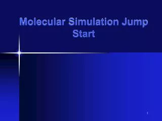 Molecular Simulation Jump Start