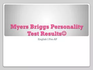 Myers Briggs Personality Test Results ?