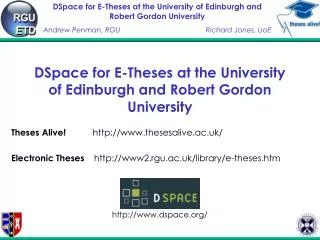 DSpace for E-Theses at the University of Edinburgh and Robert Gordon University