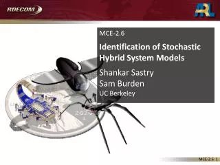 MCE- 2.6 Identification of Stochastic Hybrid System Models Shankar Sastry Sam Burden UC Berkeley