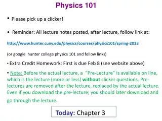 Physics 101 Please pick up a clicker!