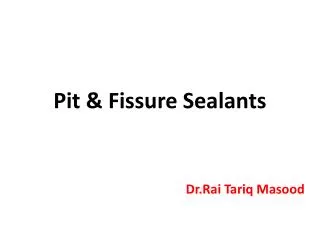 Pit &amp; Fissure Sealants