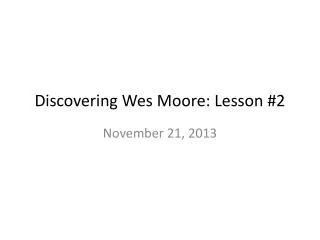 Discovering Wes Moore: Lesson #2